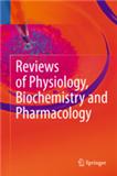 REVIEWS OF PHYSIOLOGY BIOCHEMISTRY AND PHARMACOLOGY《生理学、生化学与药理学评论》