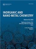 Inorganic and Nano-Metal Chemistry《无机与纳米金属化学》