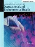 INTERNATIONAL ARCHIVES OF OCCUPATIONAL AND ENVIRONMENTAL HEALTH《国际职业卫生与环境卫生文献》