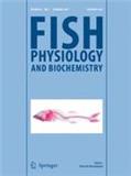 FISH PHYSIOLOGY AND BIOCHEMISTRY《鱼类生理学与生物化学》