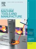 International Journal of Machine Tools and Manufacture（或：INTERNATIONAL JOURNAL OF MACHINE TOOLS & MANUFACTURE）《国际机床与制造杂志》
