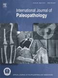 INTERNATIONAL JOURNAL OF PALEOPATHOLOGY《古病理学国际期刊》