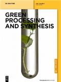 GREEN PROCESSING AND SYNTHESIS《绿色加工与合成》