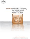 JOURNAL OF DYNAMIC SYSTEMS MEASUREMENT AND CONTROL-TRANSACTIONS OF THE ASME《动态系统、测量与控制杂志-美国机械工程师学会汇刊》