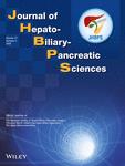 Journal of Hepato-Biliary-Pancreatic Sciences《肝胆胰科学杂志》