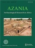 Azania-Archaeological Research in Africa《阿扎尼亚:非洲考古学研究》