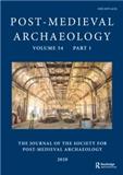 Post-Medieval Archaeology《后中世纪考古学》