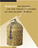 MUQARNAS-AN ANNUAL ON THE VISUAL CULTURES OF THE ISLAMIC WORLD《穆卡纳斯: 伊斯兰世界视觉文化年刊》
