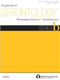JOURNALS OF GERONTOLOGY SERIES B-PSYCHOLOGICAL SCIENCES AND SOCIAL SCIENCES《老年病学杂志，B辑：心理学和社会科学》