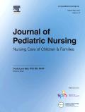 Journal of Pediatric Nursing-Nursing Care of Children and Families《儿科护理杂志:儿童与家庭护理》