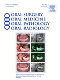 Oral Surgery, Oral Medicine, Oral Pathology and Oral Radiology《口腔外科学、口腔医学、口腔病理学与口腔放射学》