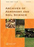 ARCHIVES OF AGRONOMY AND SOIL SCIENCE《农艺学与土壤科学档案》