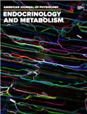 American Journal of Physiology-Endocrinology and Metabolism《美国生理学杂志：内分泌学与新陈代谢》