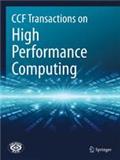 CCF高性能计算会刊（英文）（CCF Transactions on High Performance Computing）（国际刊号）