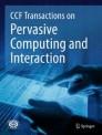 CCF普适计算与交互会刊（英文）（CCF Transactions on Pervasive Computing and Interaction）（国际刊号）