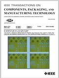IEEE Transactions on Components, Packaging and Manufacturing Technology（或：IEEE Transactions on Components Packaging and Manufacturing Technology）《IEEE器件封装与制造技术汇刊》