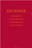 EXCHANGE-JOURNAL OF CONTEMPORARY CHRISTIANITIES IN CONTEXT《交流：语境中的现代基督教杂志》