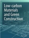 低碳材料与绿色建造（英文）（Low-carbon Materials and Green Construction）（OA期刊）（目前不收取文章处理费）