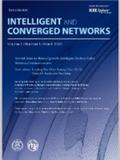 智能与融合网络（英文）（Intelligent and Converged Networks）（国际刊号）