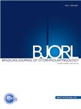 Brazilian Journal of Otorhinolaryngology《巴西耳鼻咽喉科杂志》