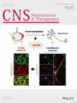 CNS Neuroscience & Therapeutics《中枢神经系统神经科学与治疗》