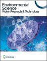 Environmental Science: Water Research & Technology《环境科学：水研究与技术》（或：ENVIRONMENTAL SCIENCE-WATER RESEARCH & TECHNOLOGY）