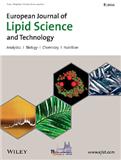 European Journal of Lipid Science and Technology《欧洲脂质科学与技术杂志》