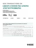IEEE Transactions on Green Communications and Networking《IEEE绿色通信与网络汇刊》