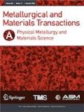Metallurgical and Materials Transactions A-PHYSICAL METALLURGY AND MATERIALS SCIENCE《冶金与材料汇刊A辑：物理冶金与材料科学》