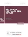 Physics of Particles and Nuclei《粒子核物理学》