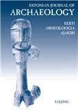 Estonian Journal of Archaeology《爱沙尼亚考古学杂志》
