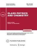Glass Physics and Chemistry《玻璃物理学与化学》