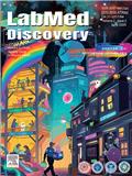 检验医学发现（英文）（LabMed Discovery）（OA期刊）（2024-2026年不收版面费）