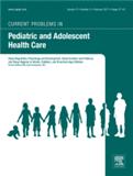 Current Problems in Pediatric and Adolescent Health Care《儿童与青少年卫生保健的当前问题》