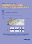 IEEE Journal of Biomedical and Health Informatics《IEEE生物医学与健康信息学》