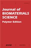 JOURNAL OF BIOMATERIALS SCIENCE-POLYMER EDITION《生物材料科学杂志：聚合物版》