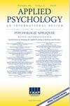 Applied Psychology-An International Review-PSYCHOLOGIE APPLIQUEE-REVUE INTERNATIONALE《应用心理学:国际评论》