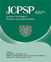 JCPSP-Journal of the College of Physicians and Surgeons Pakistan《巴基斯坦内外科医师学院杂志》
