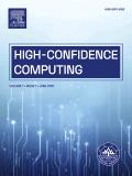 高置信计算（英文）（High-Confidence Computing）（国际刊号）（2021-2023不收版面费审稿费）