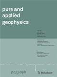 Pure and Applied Geophysics《理论与应用地球物理学》