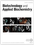 BIOTECHNOLOGY AND APPLIED BIOCHEMISTRY《生物技术与应用生物化学》