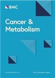 Cancer & Metabolism《肿瘤与代谢》