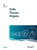 Cells Tissues Organs《细胞组织器官》