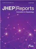 JHEP Reports《肝病学杂志报告》
