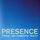 PRESENCE-Virtual and Augmented Reality《存在：虚拟现实与增强现实》（原： Presence-Teleoperators and Virtual Environments）