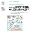 Progress in Biophysics & Molecular Biology《生物物理学与分子生物学进展》