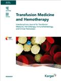 Transfusion Medicine and Hemotherapy 《输血和血液疗法》