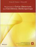 The Journal of Latin American and Caribbean Anthropology《拉丁美洲和加勒比人类学杂志》
