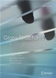 Glass Structures & Engineering《玻璃结构与工程》