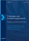 Tribologie und Schmierungstechnik《摩擦学与润滑技术》